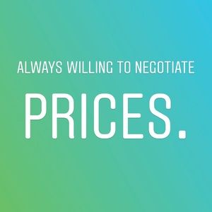 always willing to negotiate prices! :)
